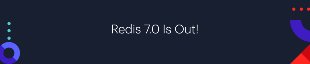 Redis 7.0 正式发布，新增近 50 个新命令，这次真的学不动了_Redis