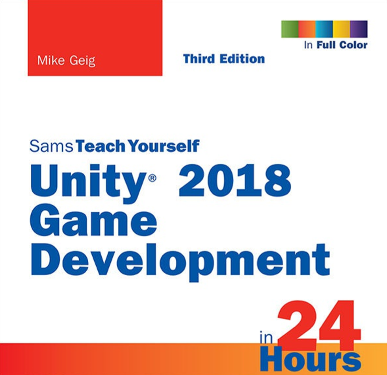 Unity 2018 Game Development in 24 Hours Sams Teach Yourself 3rd Edition_Unity 