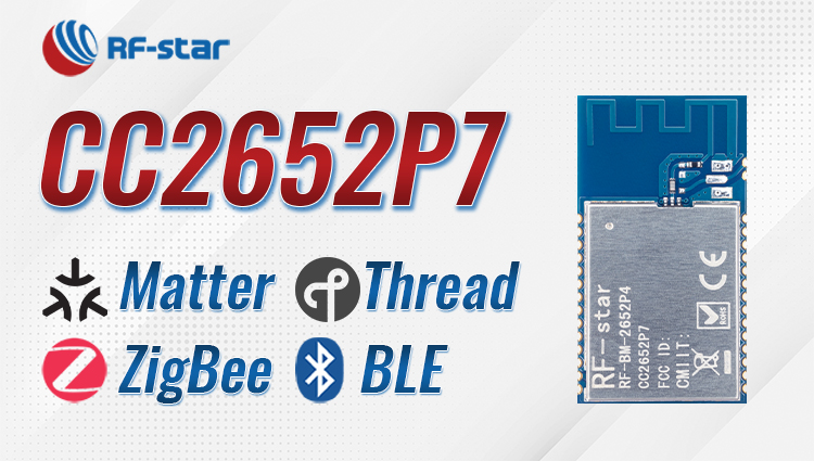 信驰达发布多协议模块RF-BM-2652P4：支持Thread和Matter协议_2652P4