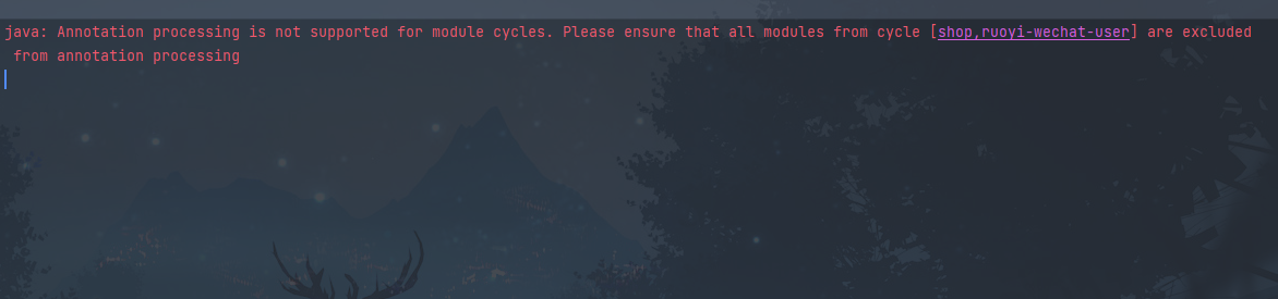 若依 Please ensure that all modules from cycle [shop,user] are excluded from annotation proc_spring