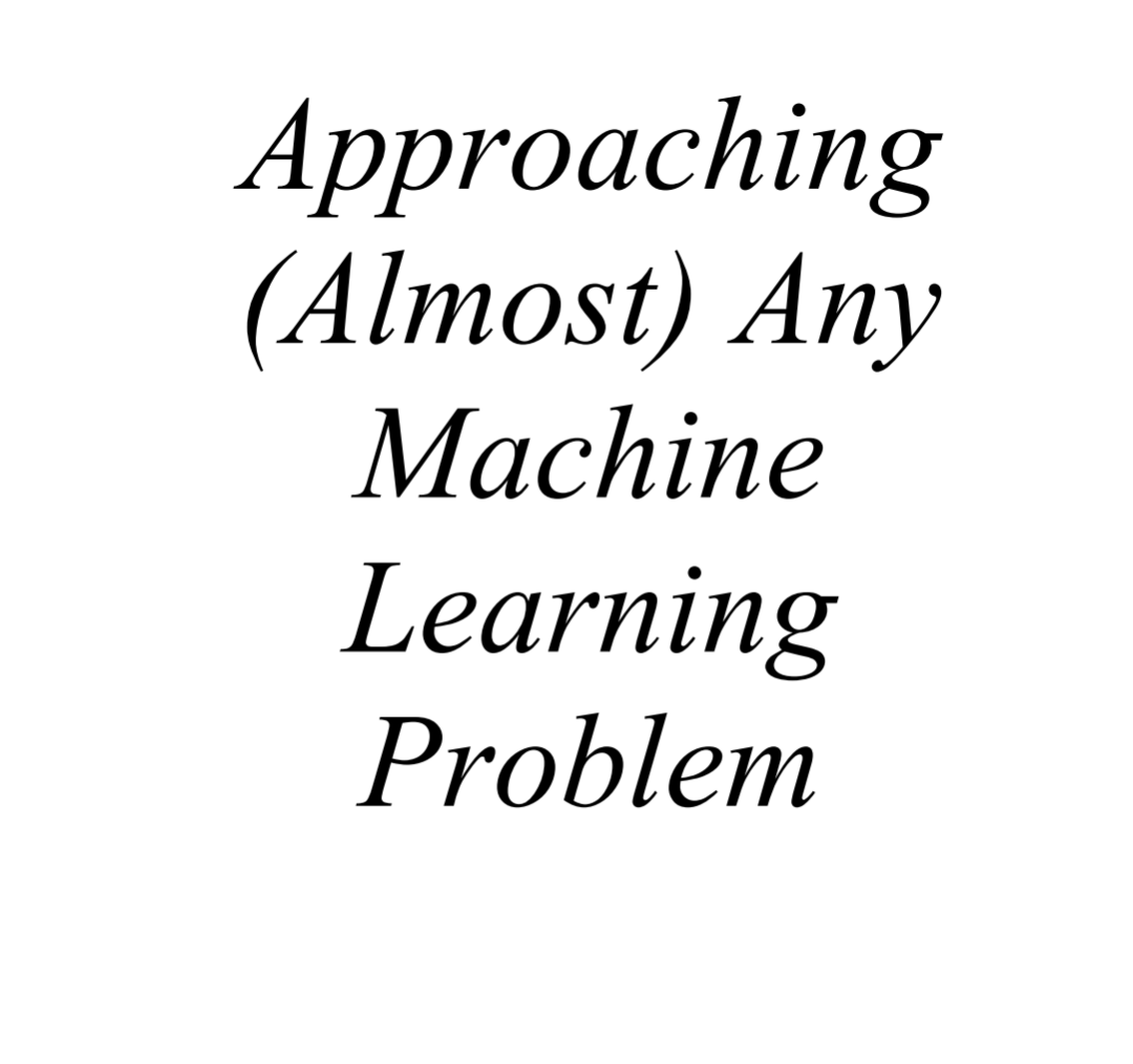 机器学习-解决几乎任何机器学习问题路径_机器学习