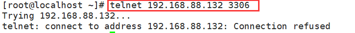 使用telnet命令检测端口是否正常报错“telnet: connect to address 192.168.88.132: Connection refused“