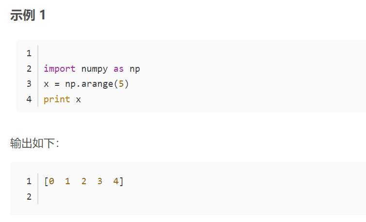 1 
2 import numpy as np 
3 x = np.arange(5) 
4 print x 
1 
2 
3 
2 